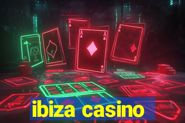 ibiza casino