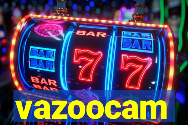 vazoocam