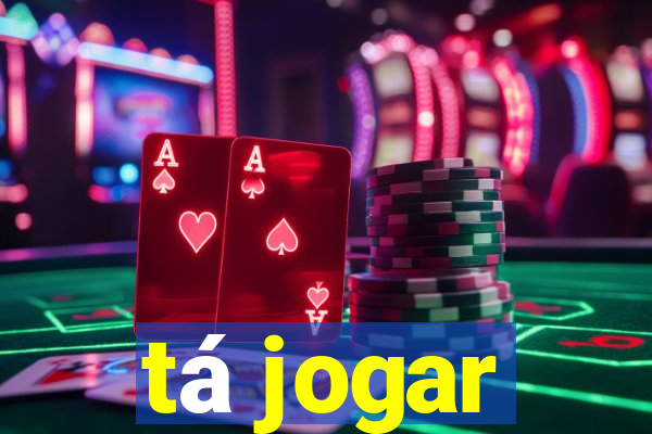 tá jogar