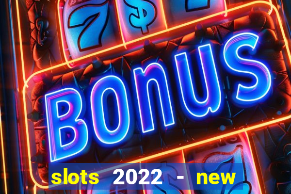 slots 2022 - new lucky slots