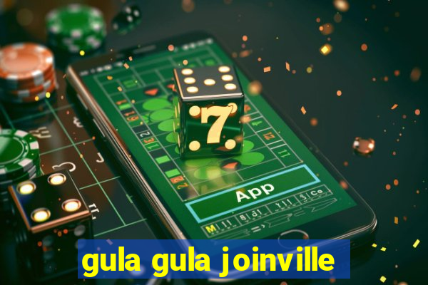 gula gula joinville