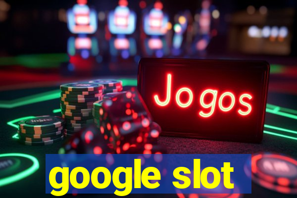 google slot