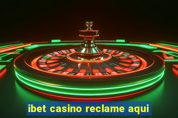 ibet casino reclame aqui