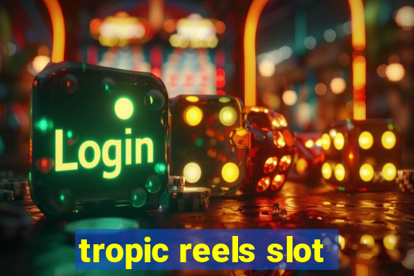 tropic reels slot