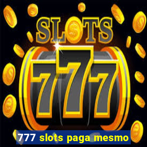 777 slots paga mesmo