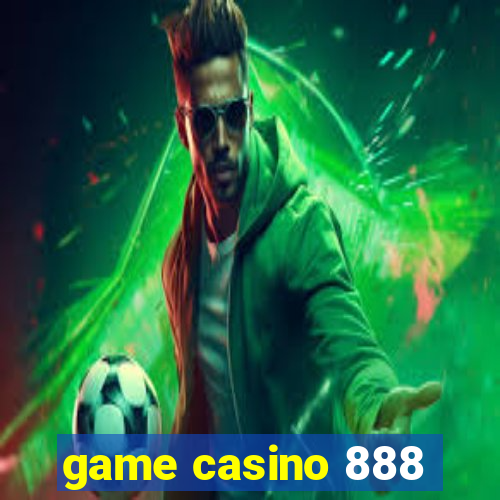 game casino 888