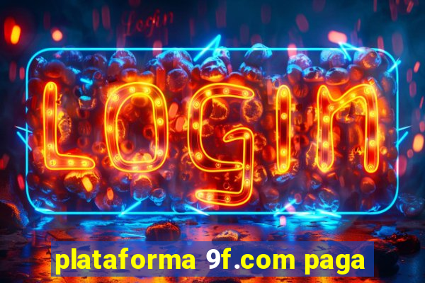 plataforma 9f.com paga