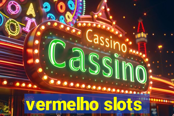 vermelho slots