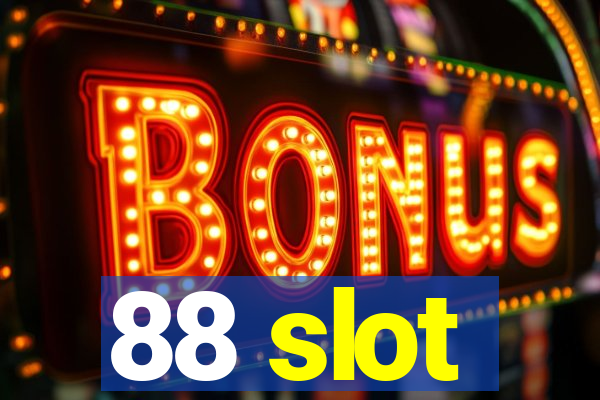 88 slot