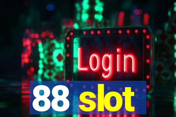 88 slot