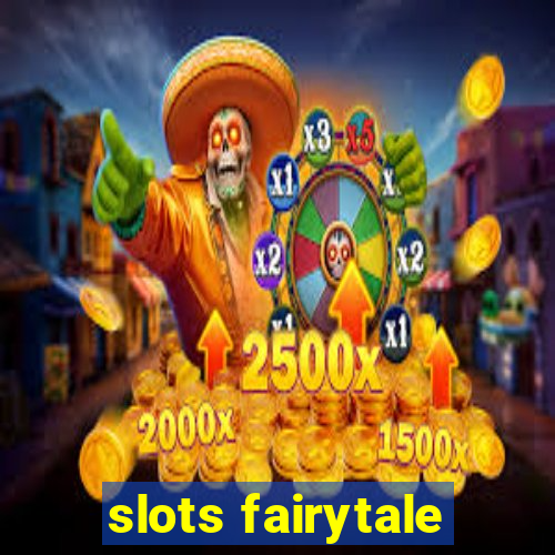 slots fairytale