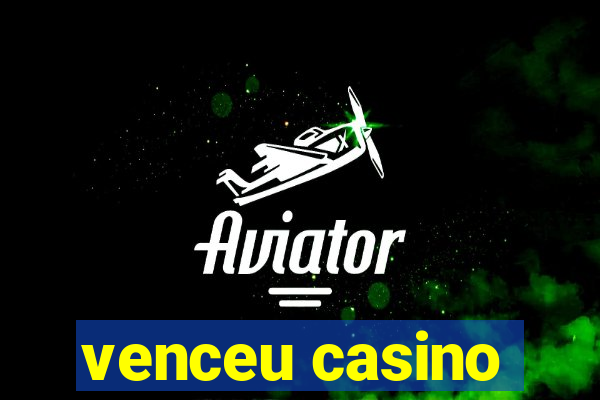 venceu casino