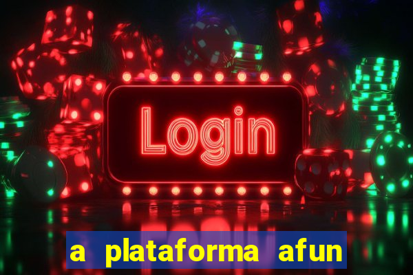 a plataforma afun paga mesmo