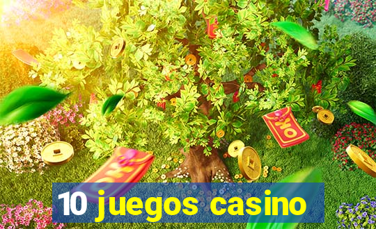 10 juegos casino