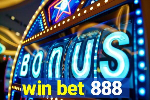 win bet 888