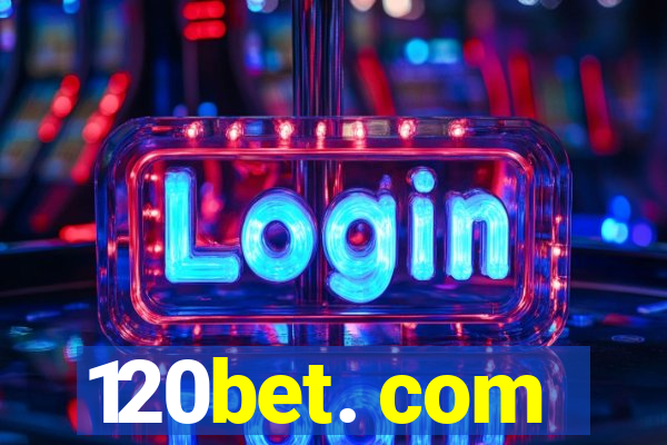 120bet. com