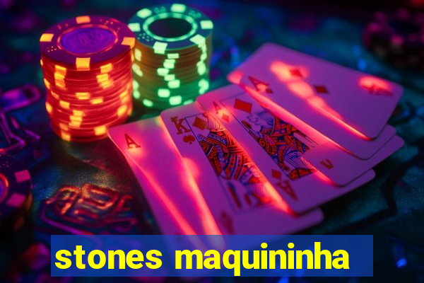 stones maquininha