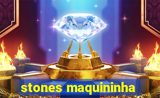 stones maquininha