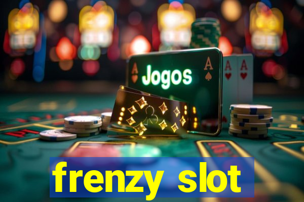 frenzy slot