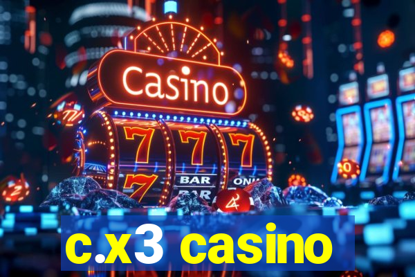 c.x3 casino