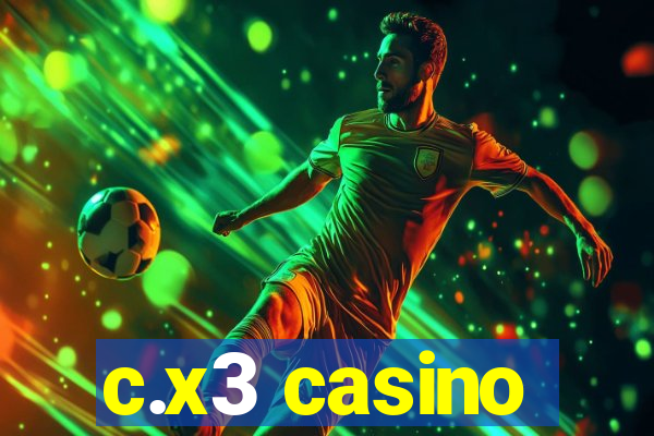 c.x3 casino