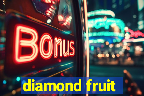 diamond fruit