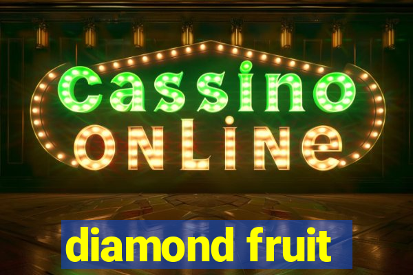 diamond fruit