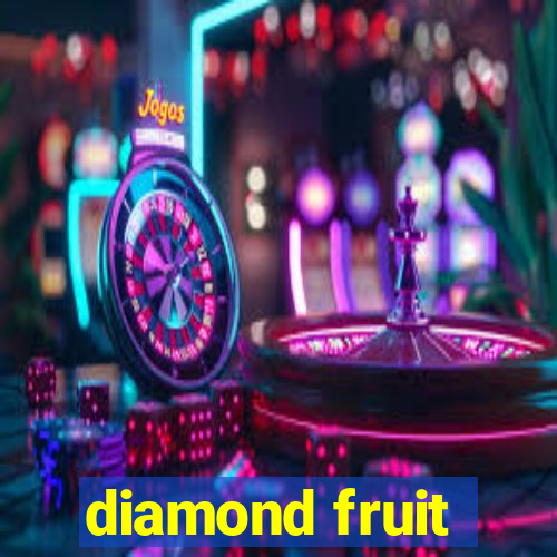 diamond fruit