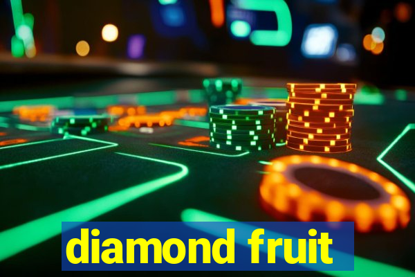 diamond fruit