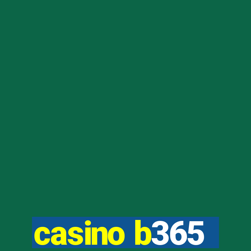 casino b365