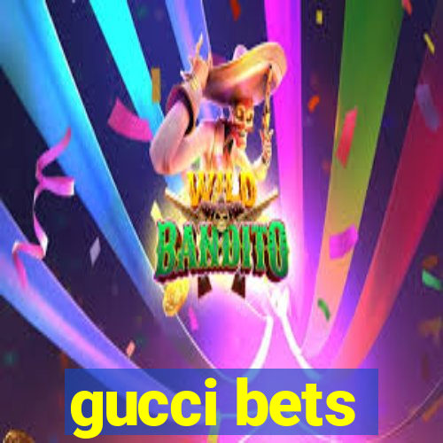 gucci bets