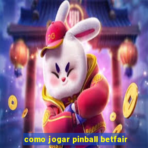 como jogar pinball betfair