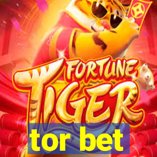 tor bet