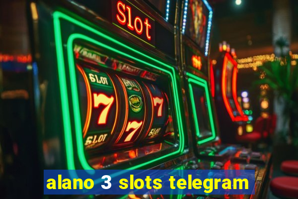 alano 3 slots telegram