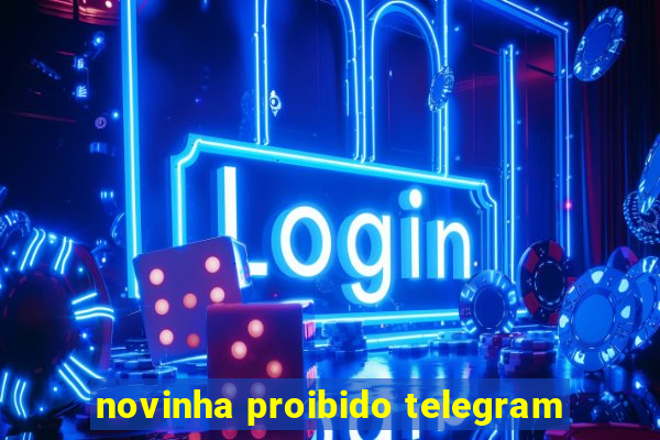 novinha proibido telegram