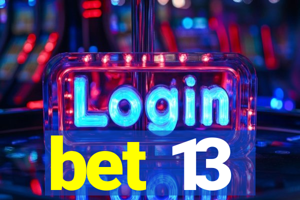 bet 13