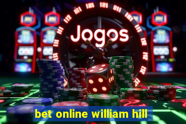 bet online william hill