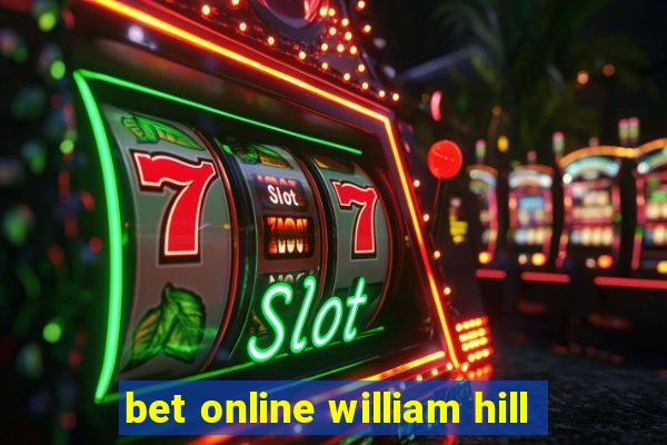 bet online william hill