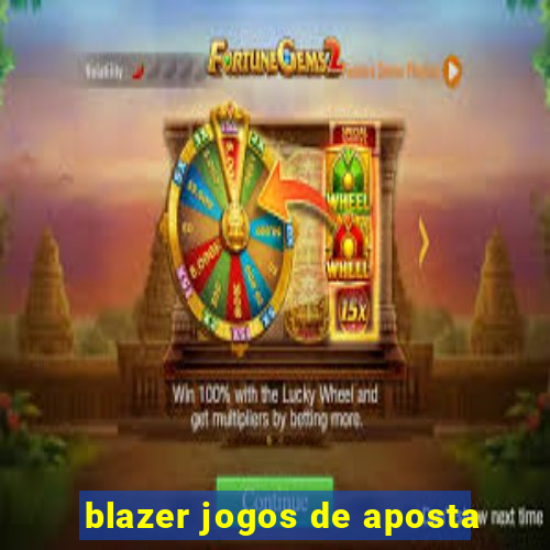 blazer jogos de aposta