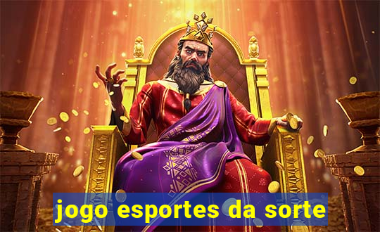 jogo esportes da sorte