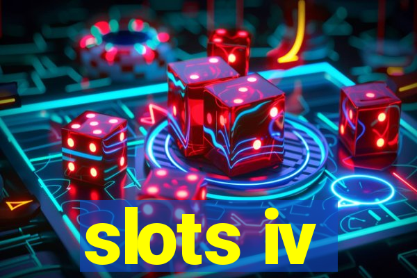 slots iv