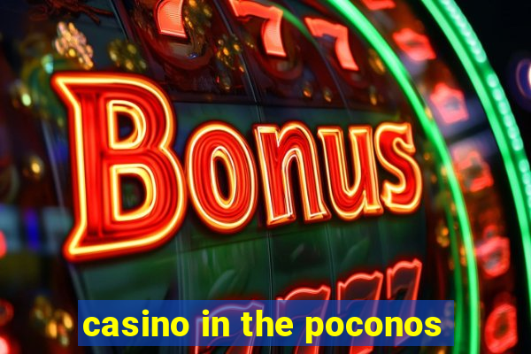 casino in the poconos