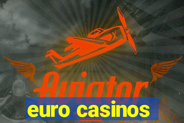 euro casinos