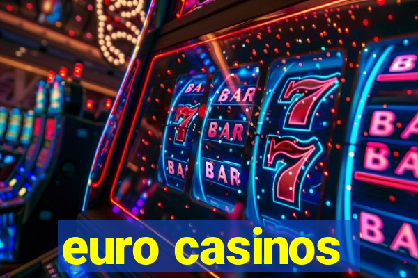 euro casinos