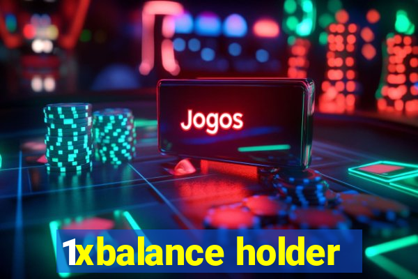 1xbalance holder