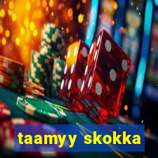 taamyy skokka