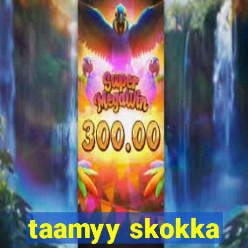 taamyy skokka