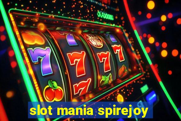 slot mania spirejoy