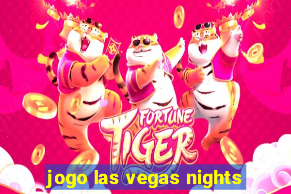 jogo las vegas nights