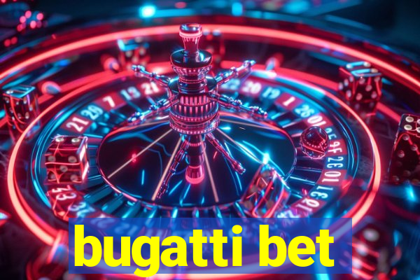 bugatti bet